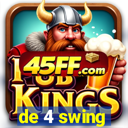 de 4 swing